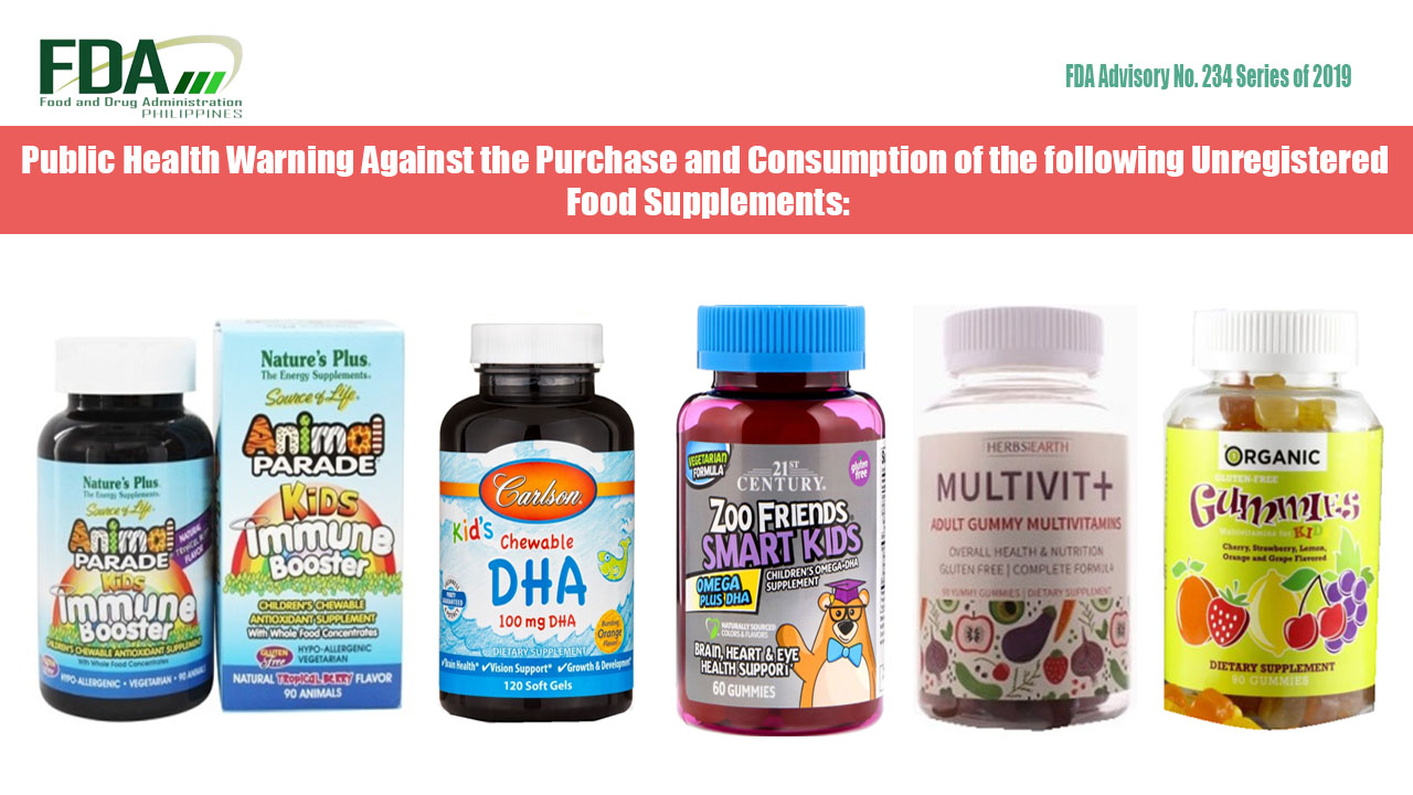 FDA Advisory No. 2019-234 || Public Health Warning Against the Purchase and  Consumption of the following Unregistered Food Supplements: - Food and Drug  Administration