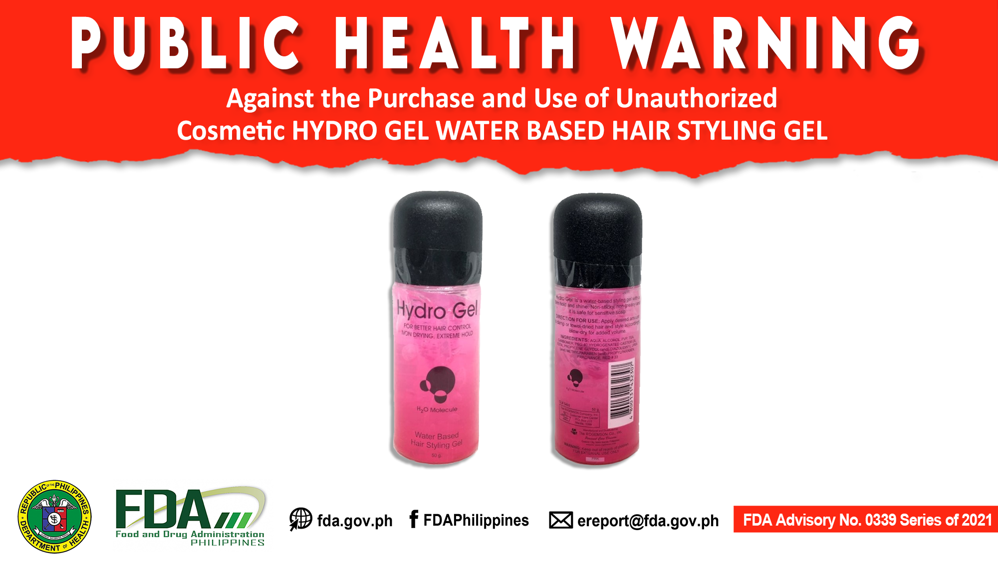 FDA Advisory  || Public Health Warning Against the Purchase and  Use of Unauthorized Cosmetic HYDRO GEL WATER BASED HAIR STYLING GEL - Food  and Drug Administration