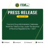 PRESS RELEASE || FOOD AND DRUG ADMINISTRATION CELEBRATES WORLD NO TOBACCO DAY; LAUDS THE ISSUANCE OF  REVENUE REGULATIONS NO. 7-2021