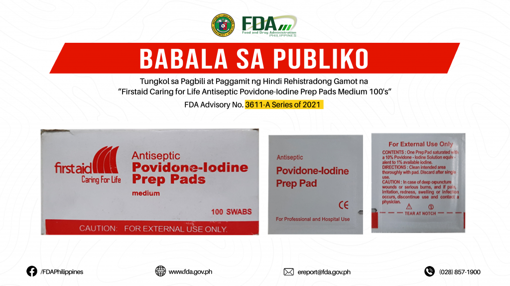 FDA Advisory No.2021-3611-A || Babala sa Publiko Tungkol sa Pagbili at Paggamit ng Hindi Rehistradong Gamot na “Firstaid Caring for Life Antiseptic Povidone-Iodine Prep Pads Medium 100’s”