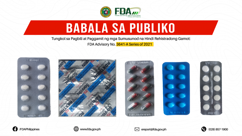 FDA Advisory No.2021-3641-A || Babala sa Publiko Tungkol sa Pagbili at Paggamit ng mga Sumusunod na Hindi Rehistradong Gamot