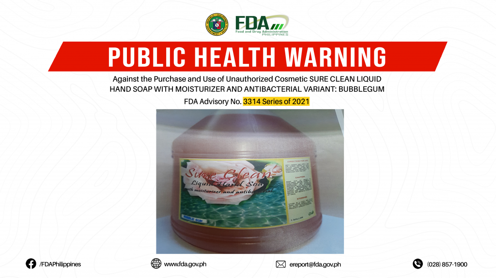 FDA Advisory No.2021-3314 || Public Health Warning Against the Purchase and Use of Unauthorized Cosmetic SURE CLEAN LIQUID HAND SOAP WITH MOISTURIZER AND ANTIBACTERIAL VARIANT: BUBBLEGUM
