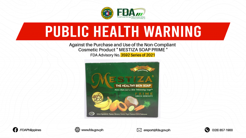 FDA Advisory No.2021-3592 || Public Health Warning Against the Purchase and Use of the Non-Compliant Cosmetic Product ” MESTIZA SOAP PRIME “