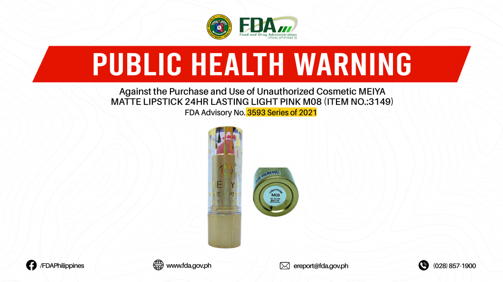 FDA Advisory No.2021-3593 ||  Public Health Warning Against the Purchase and Use of Unauthorized Cosmetic MEIYA MATTE LIPSTICK 24HR LASTING LIGHT PINK M08 (ITEM NO.:3149)