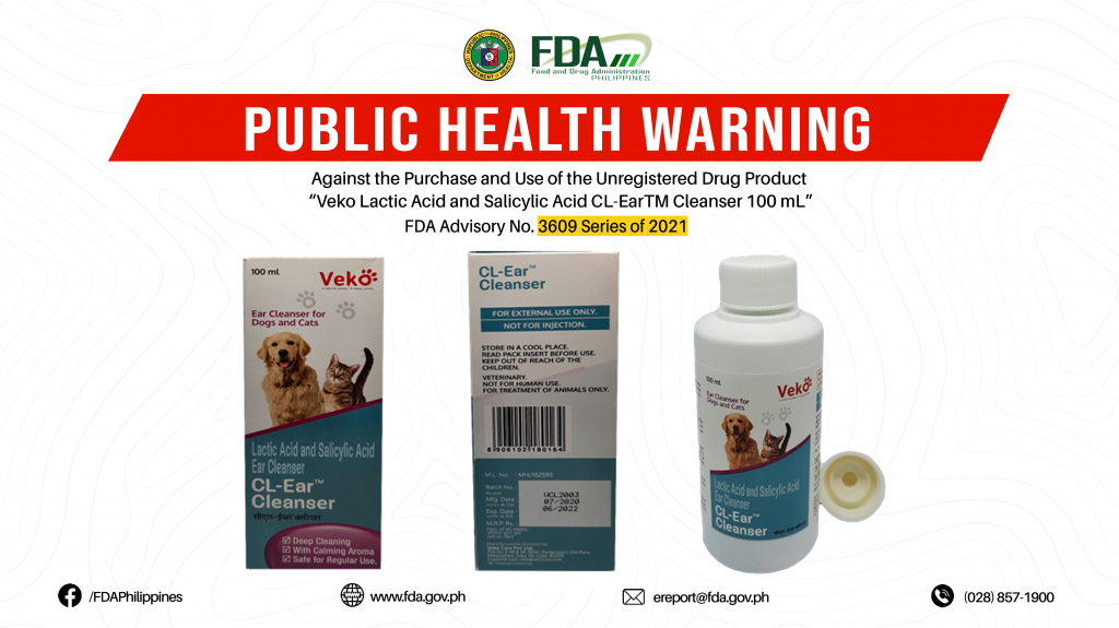 FDA Advisory No.2021-3609 || Public Health Warning Against the Purchase and Use of the Unregistered Drug Product “Veko Lactic Acid and Salicylic Acid CL-EarTM Cleanser 100 mL”