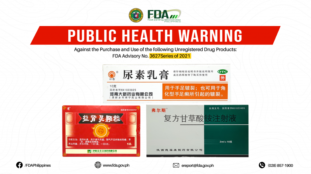 FDA Advisory No.2021-3627 || Public Health Warning Against the Purchase and Use of the Following Unregistered Drug Products: