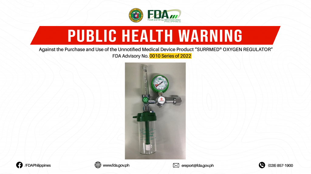 FDA Advisory No.2022-0010 || Public Health Warning Against the Purchase and Use of the Unnotified Medical Device Product “SURRMED® OXYGEN REGULATOR”