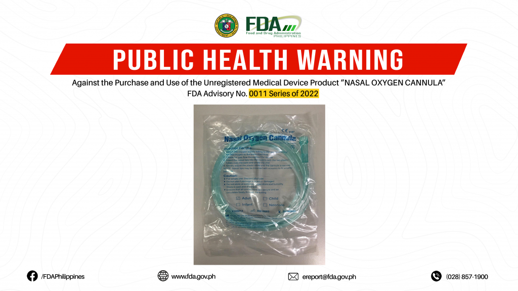 FDA Advisory No.2022-0011 || Public Health Warning Against the Purchase and Use of the Unregistered Medical Device Product “NASAL OXYGEN CANNULA”