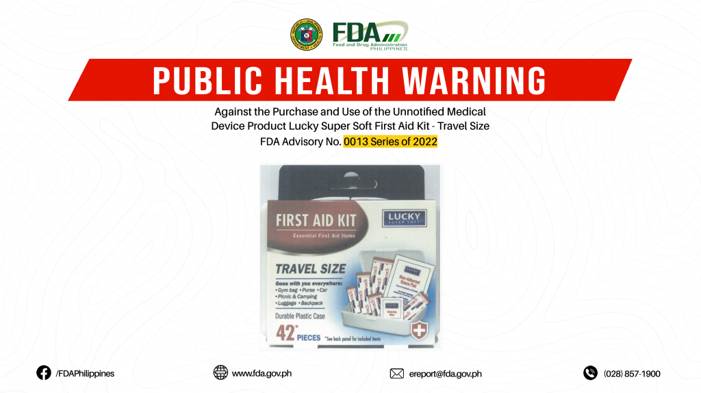 FDA Advisory No.2022-0013 || Public Health Warning Against the Purchase and Use of the Unnotified Medical Device Product Lucky Super Soft First Aid Kit – Travel Size