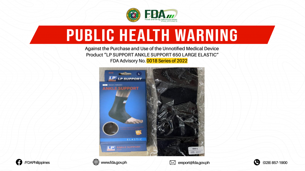 FDA Advisory No.2022-0018 || Public Health Warning Against the Purchase and Use of the Unnotified Medical Device Product “LP SUPPORT ANKLE SUPPORT 650 LARGE ELASTIC”