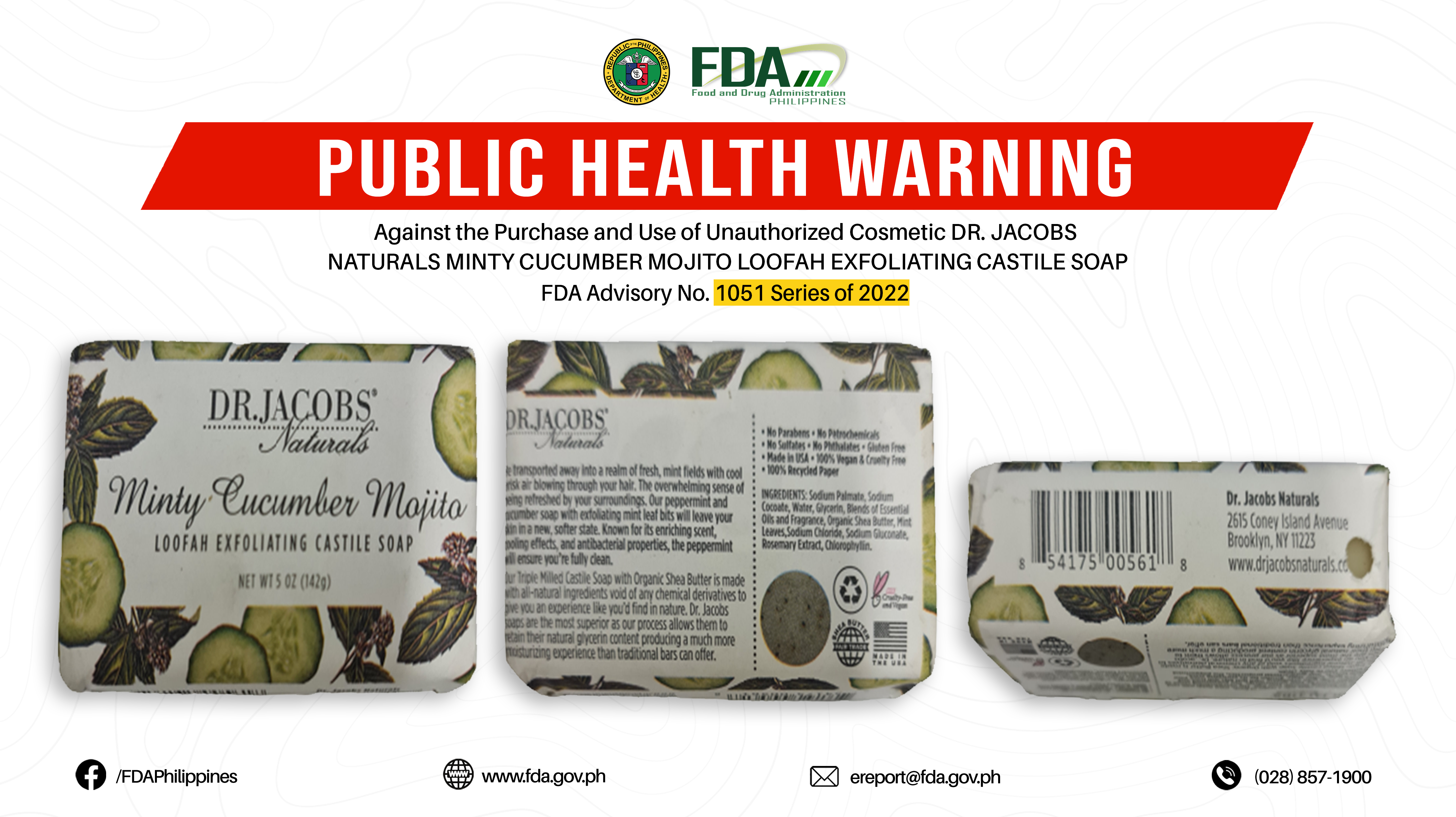 FDA Advisory No.2022-1051 || Public Health Warning Against the Purchase and Use of Unauthorized Cosmetic DR. JACOBS NATURALS MINTY CUCUMBER MOJITO LOOFAH EXFOLIATING CASTILE SOAP