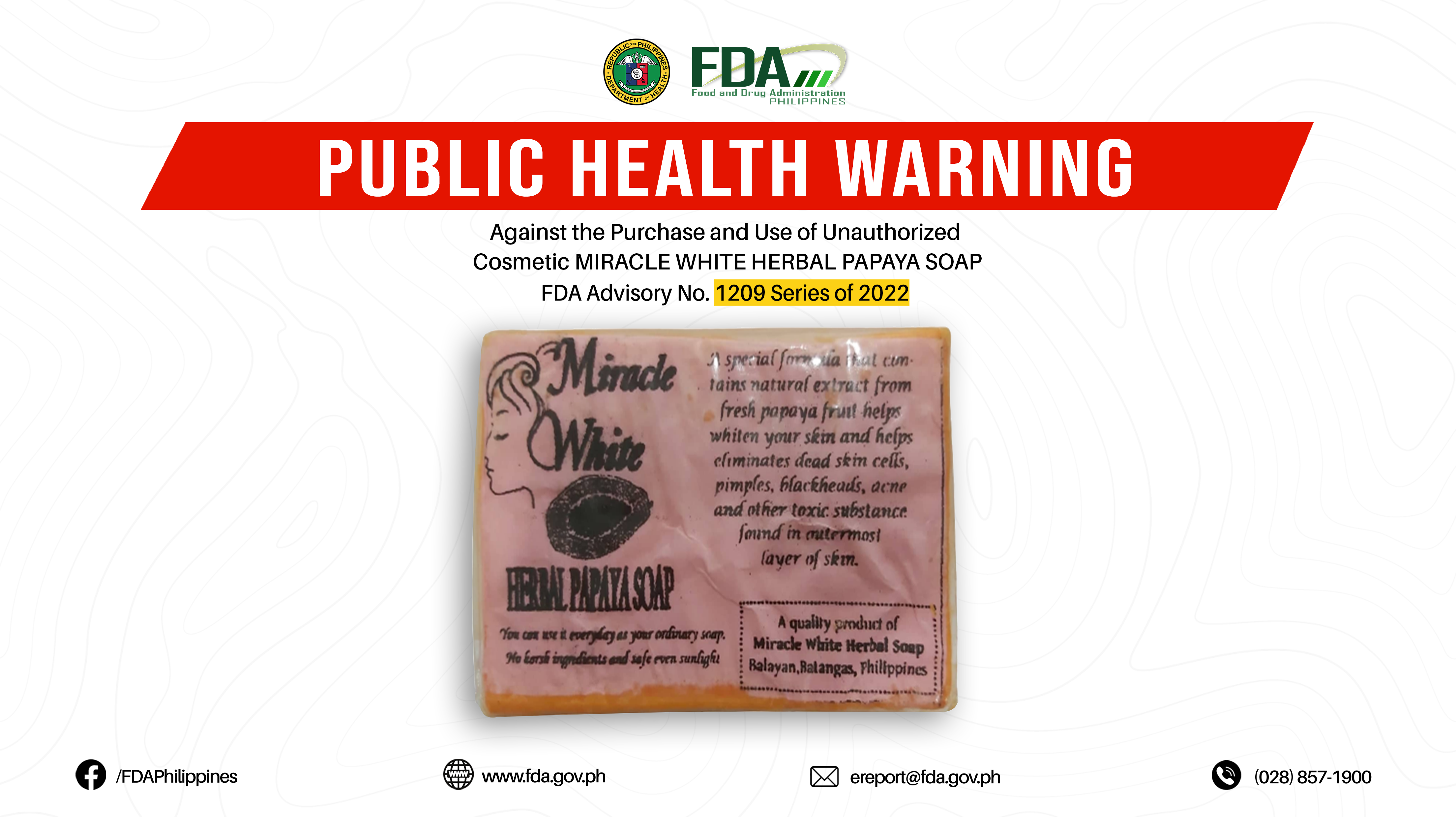 FDA Advisory No.2022-1209 || Public Health Warning Against the Purchase and Use of Unauthorized Cosmetic MIRACLE WHITE HERBAL PAPAYA SOAP