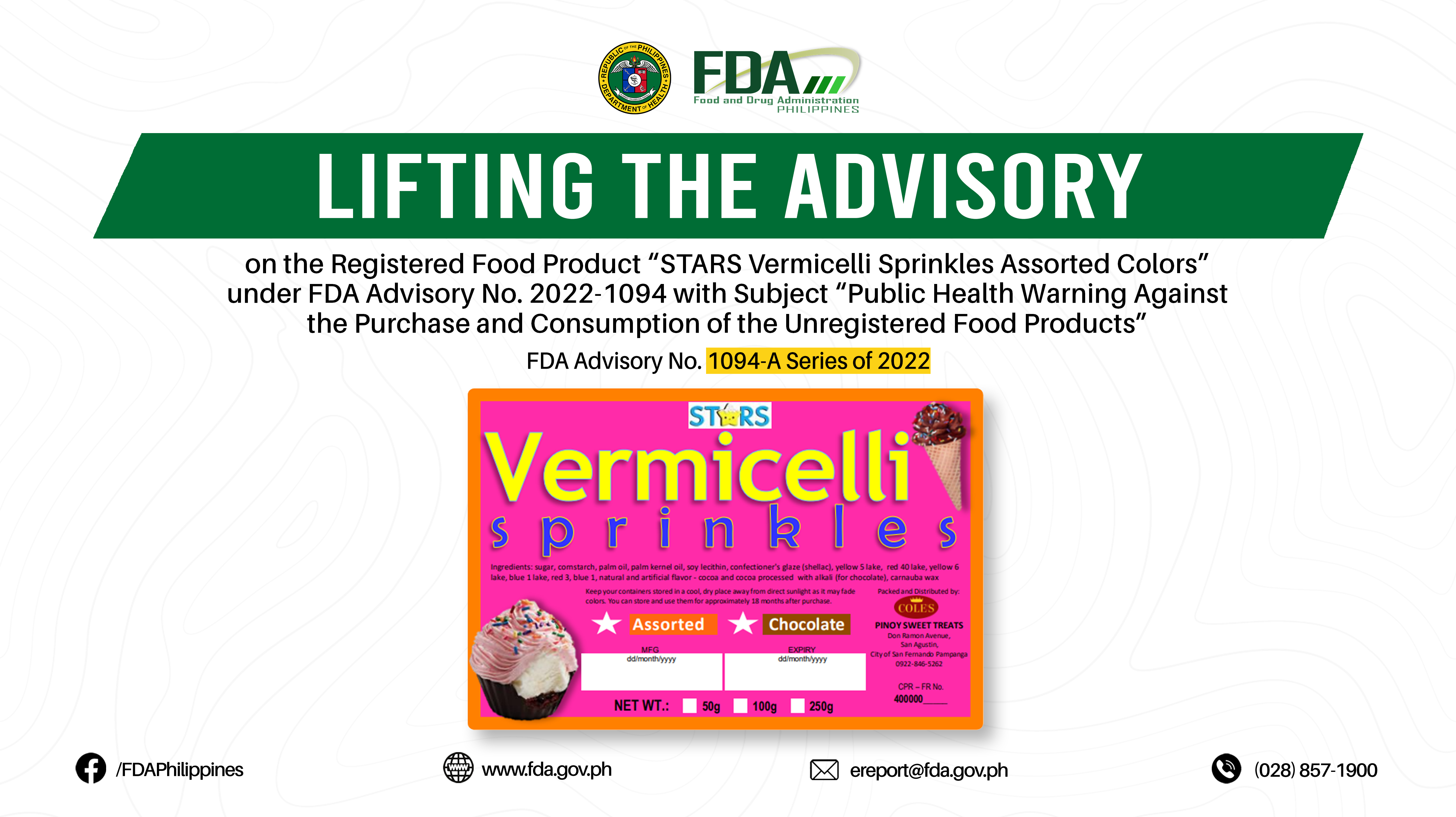 FDA Advisory No.2022-1094-A || Lifting the Advisory on the Registered Food Product “STARS Vermicelli Sprinkles Assorted Colors” under FDA Advisory No. 2022-1094 with Subject “Public Health Warning Against the Purchase and Consumption of the Unregistered Food Products”