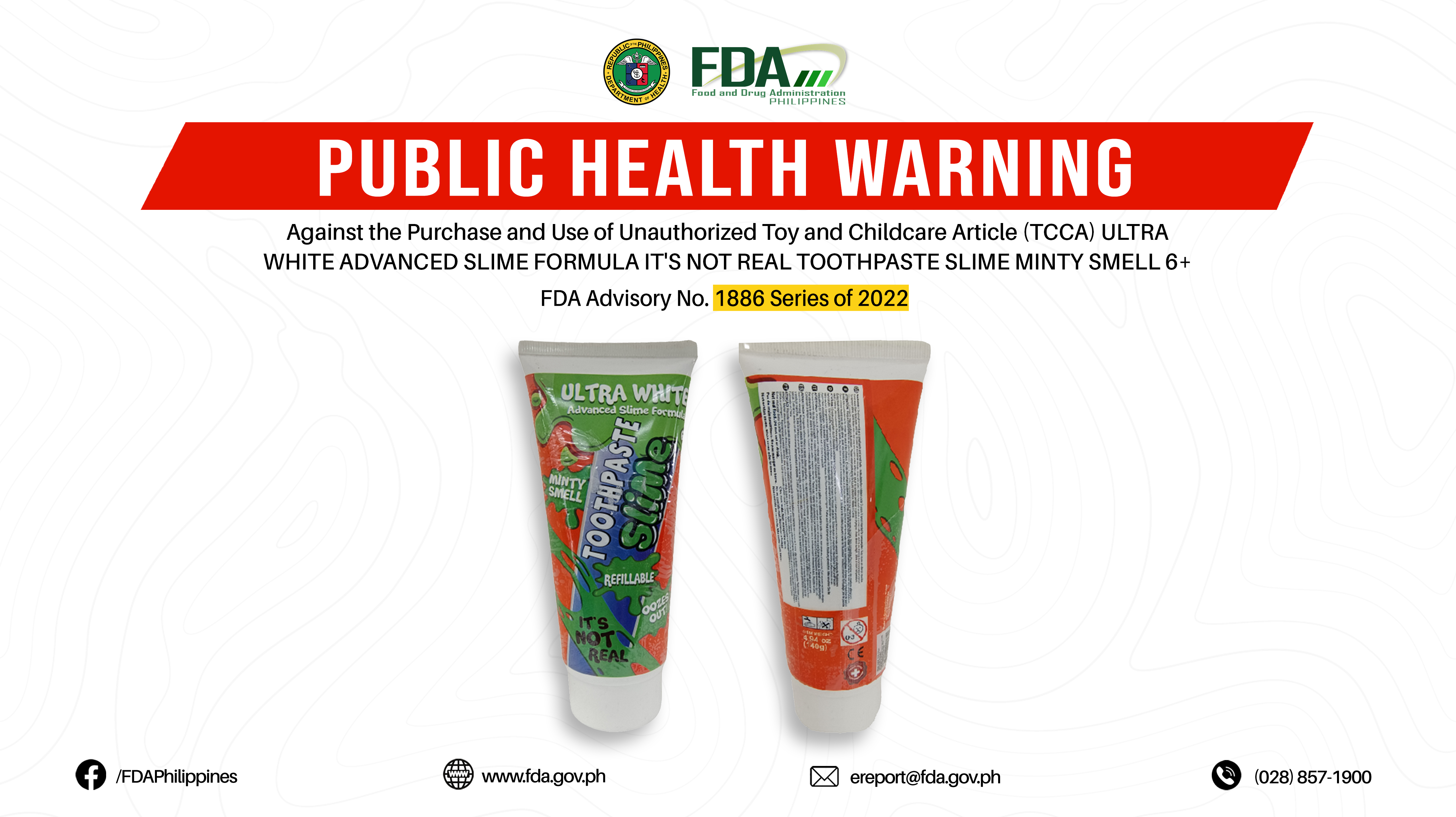 FDA Advisory No.2022-1886 || Public Health Warning Against the Purchase and Use of Unauthorized Toy and Childcare Article (TCCA) ULTRA WHITE ADVANCED SLIME FORMULA IT’S NOT REAL TOOTHPASTE SLIME MINTY SMELL 6+
