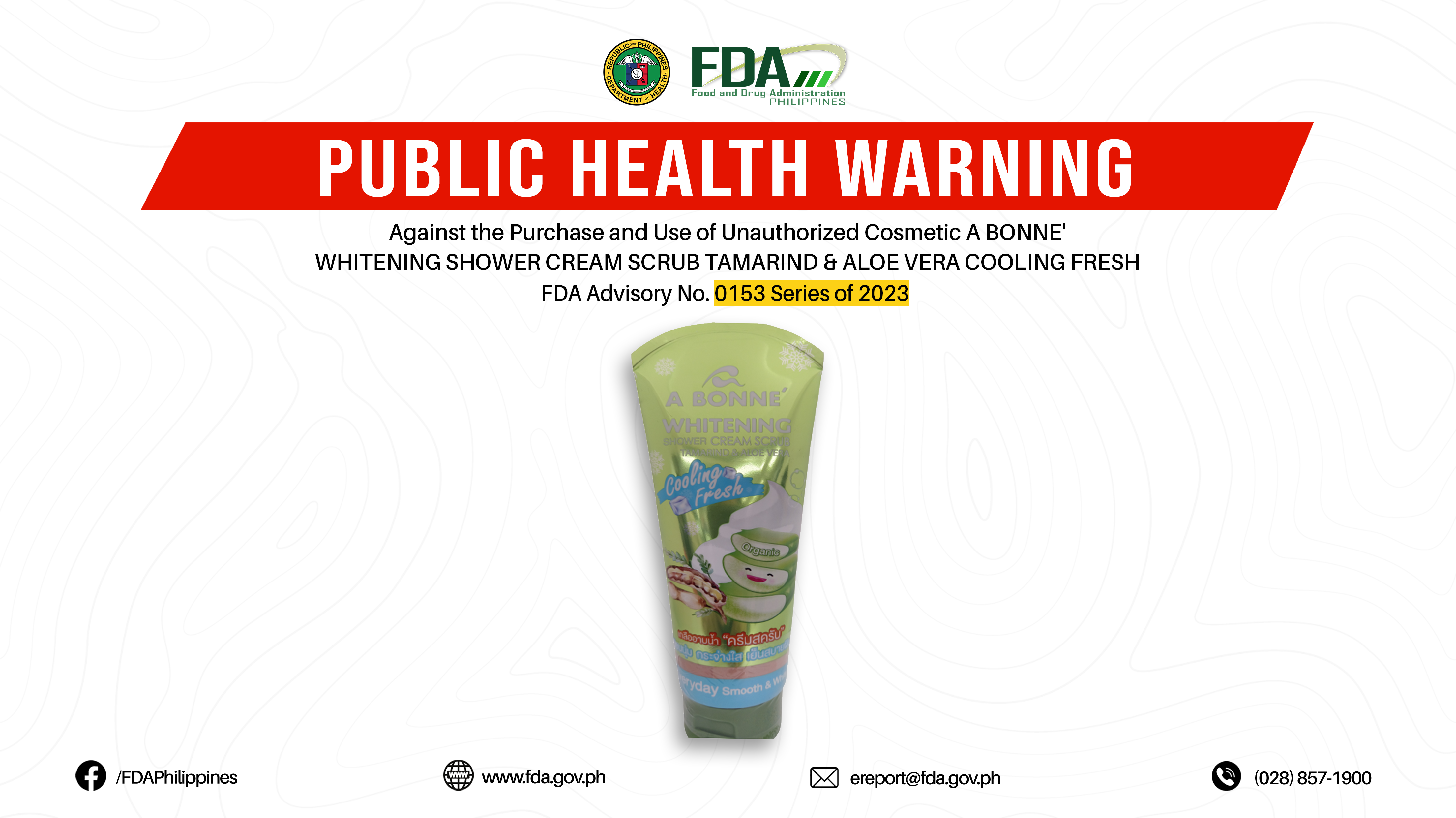 FDA Advisory No.2023-0153 || Public Health Warning Against the Purchase and Use of Unauthorized Cosmetic A BONNE’ WHITENING SHOWER CREAM SCRUB TAMARIND & ALOE VERA COOLING FRESH