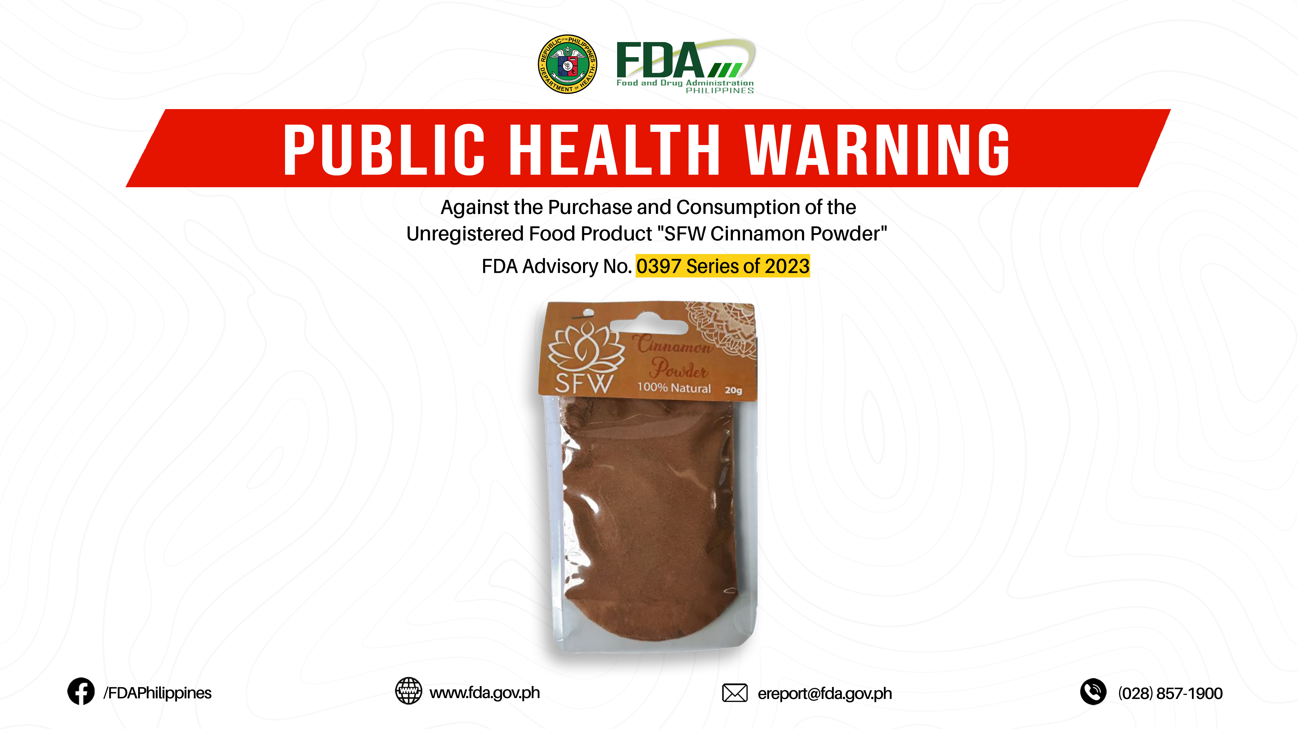 FDA Advisory No.2023-0397 || Public Health Warning Against the Purchase and Consumption of the Unregistered Food Product “SFW Cinnamon Powder”