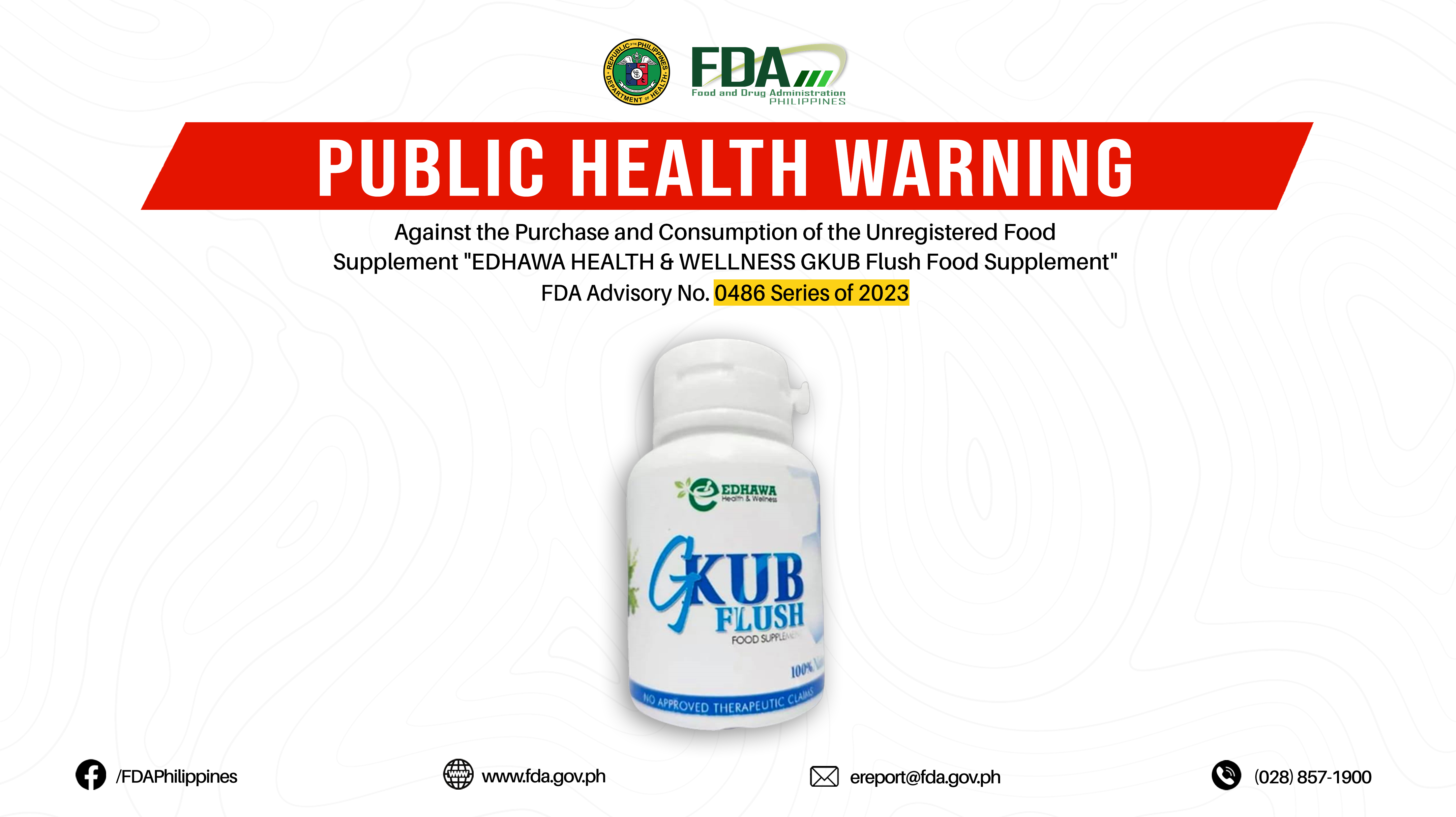 FDA Advisory No.2023-0486 || Public Health Warning Against the Purchase and Consumption of the Unregistered Food Supplement “EDHAWA HEALTH & WELLNESS GKUB Flush Food Supplement”