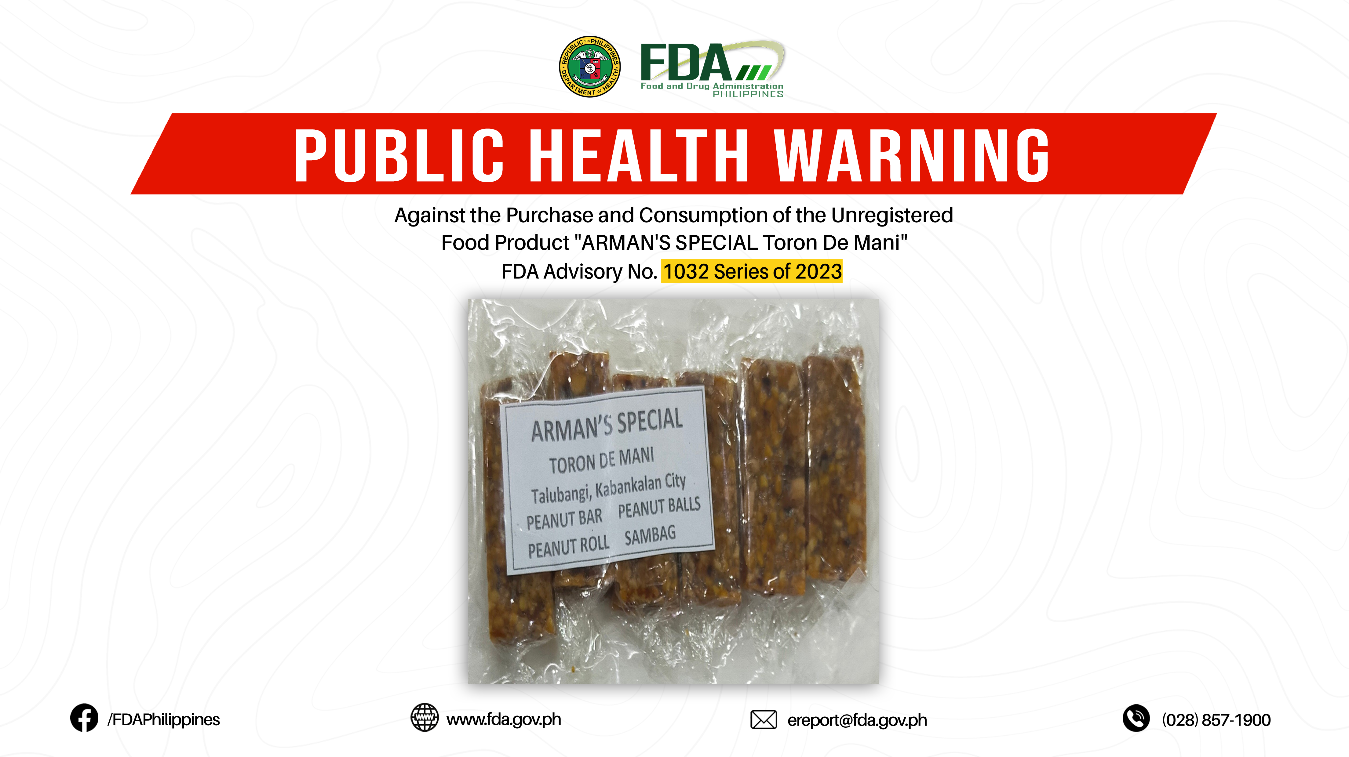 FDA Advisory No.2023-1032 || Public Health Warning Against the Purchase and Consumption of the Unregistered Food Product “ARMAN’S SPECIAL Toron De Mani”