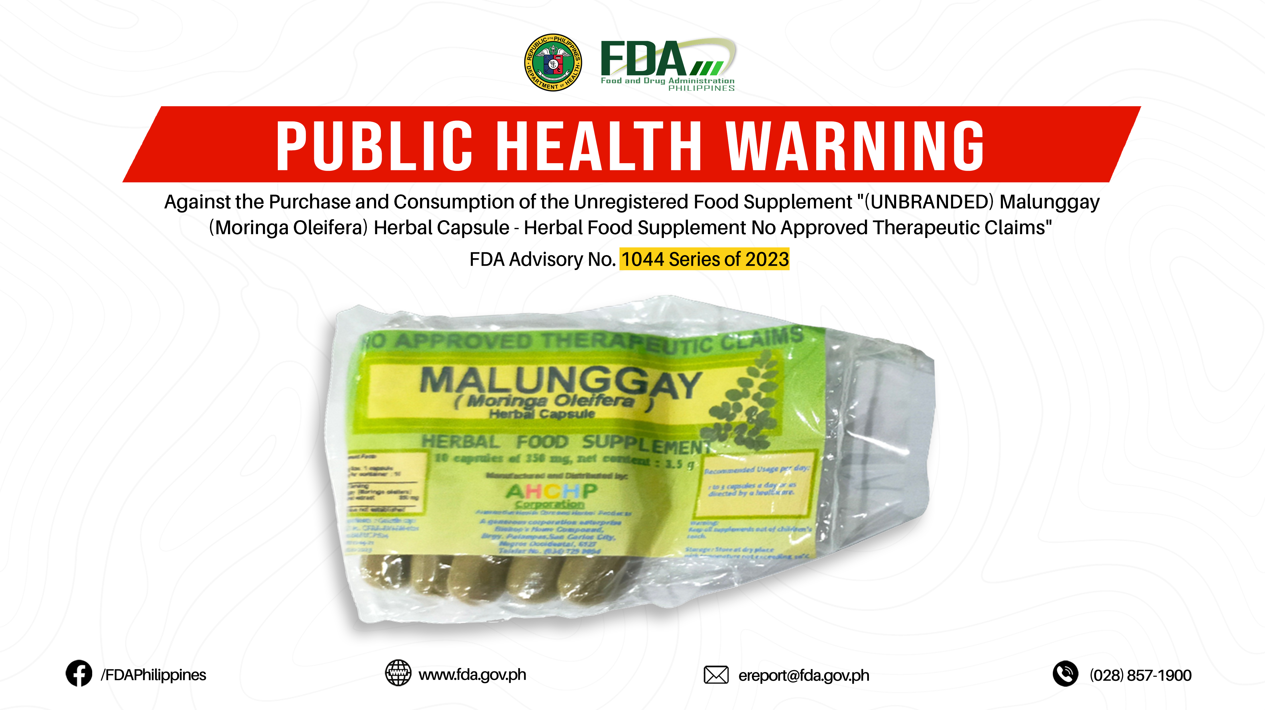 FDA Advisory No.2023-1044 || Public Health Warning Against the Purchase and Consumption of the Unregistered Food Supplement “(UNBRANDED) Malunggay (Moringa Oleifera) Herbal Capsule – Herbal Food Supplement No Approved Therapeutic Claims”