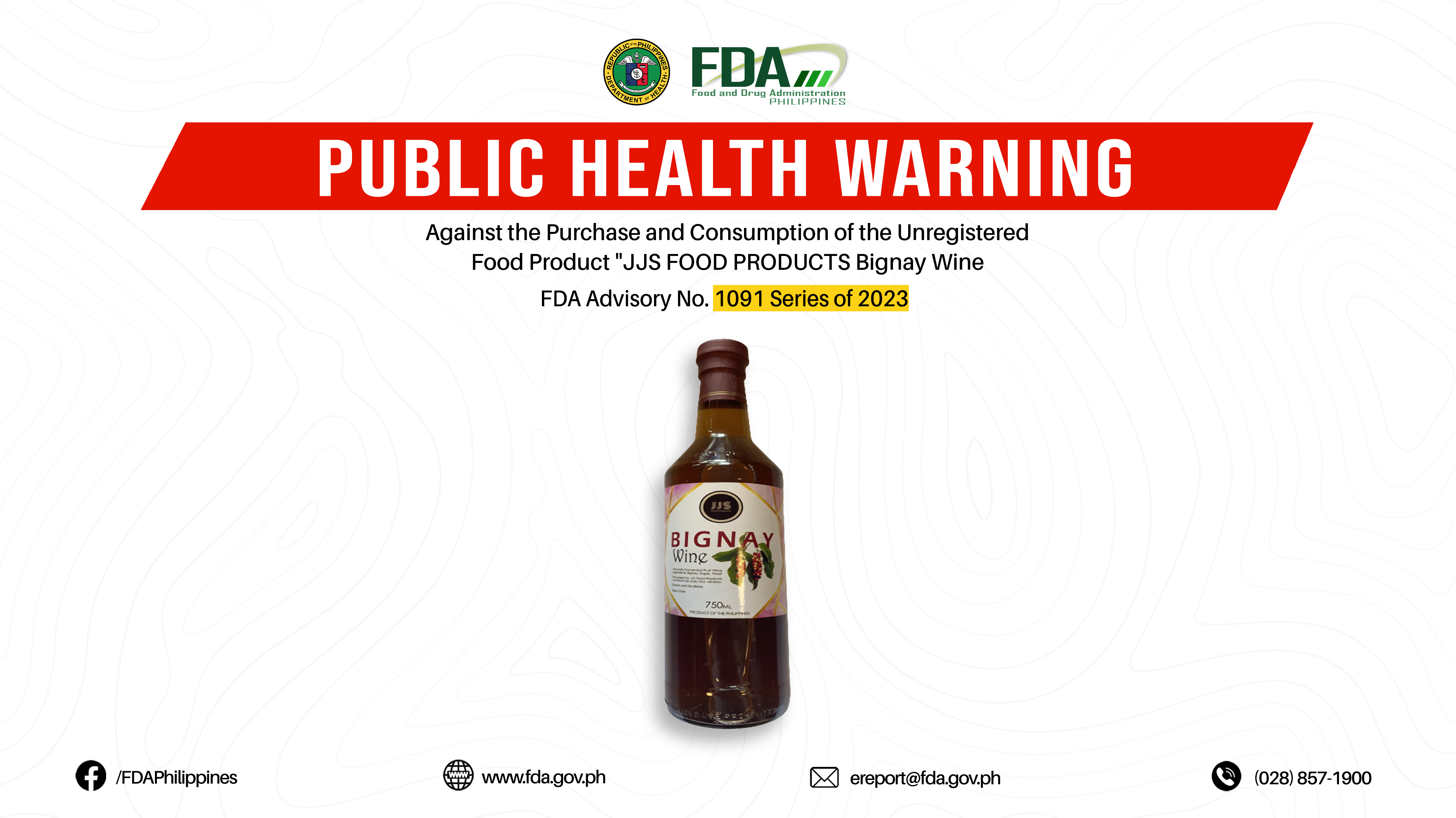 FDA Advisory No.2023-1091 || Public Health Warning Against the Purchase and Consumption of the Unregistered Food Product “JJS FOOD PRODUCTS Bignay Wine”