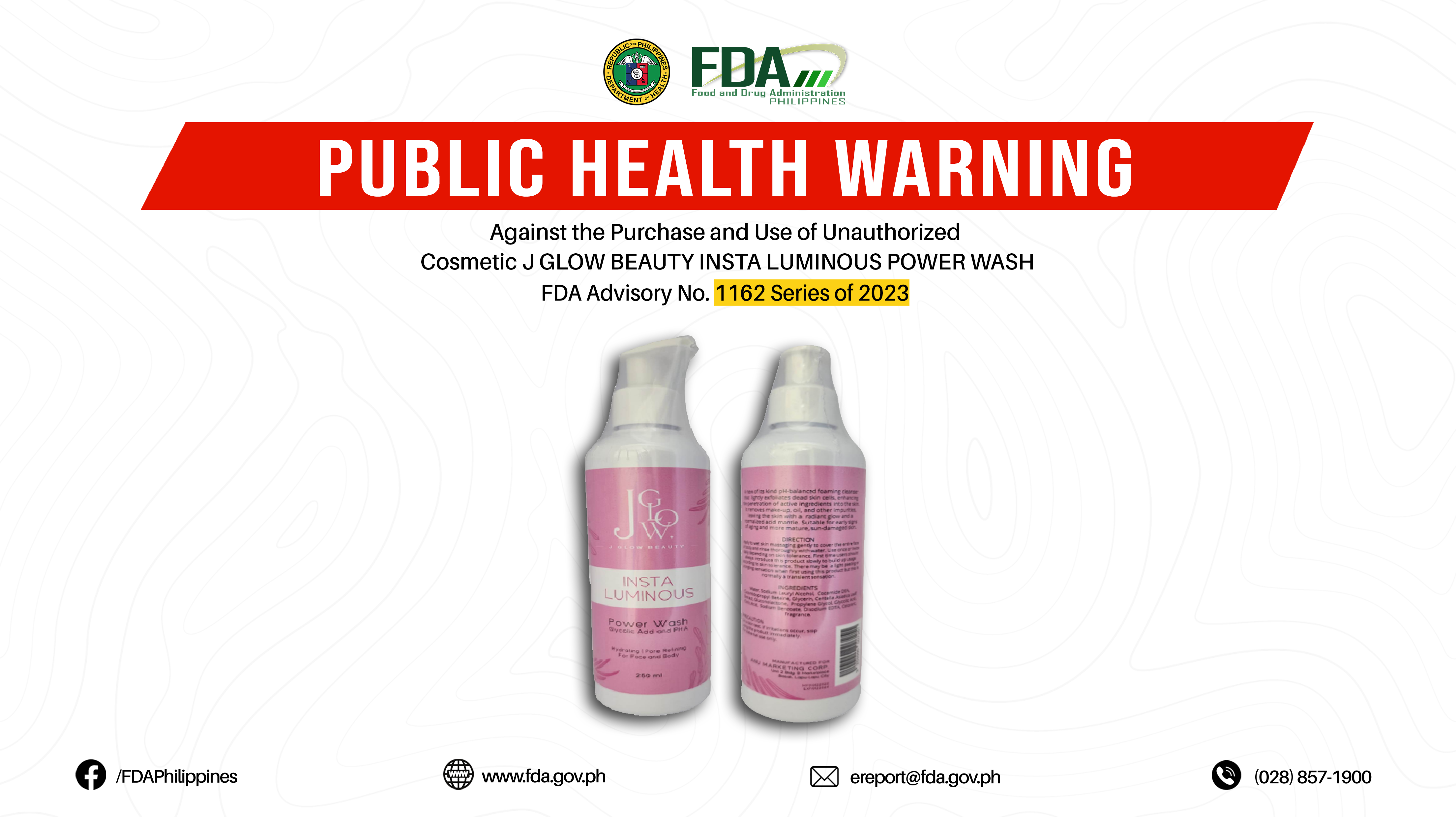 FDA Advisory No.2023-1162 || Public Health Warning Against the Purchase and Use of Unauthorized Cosmetic J GLOW BEAUTY INSTA LUMINOUS POWER WASH