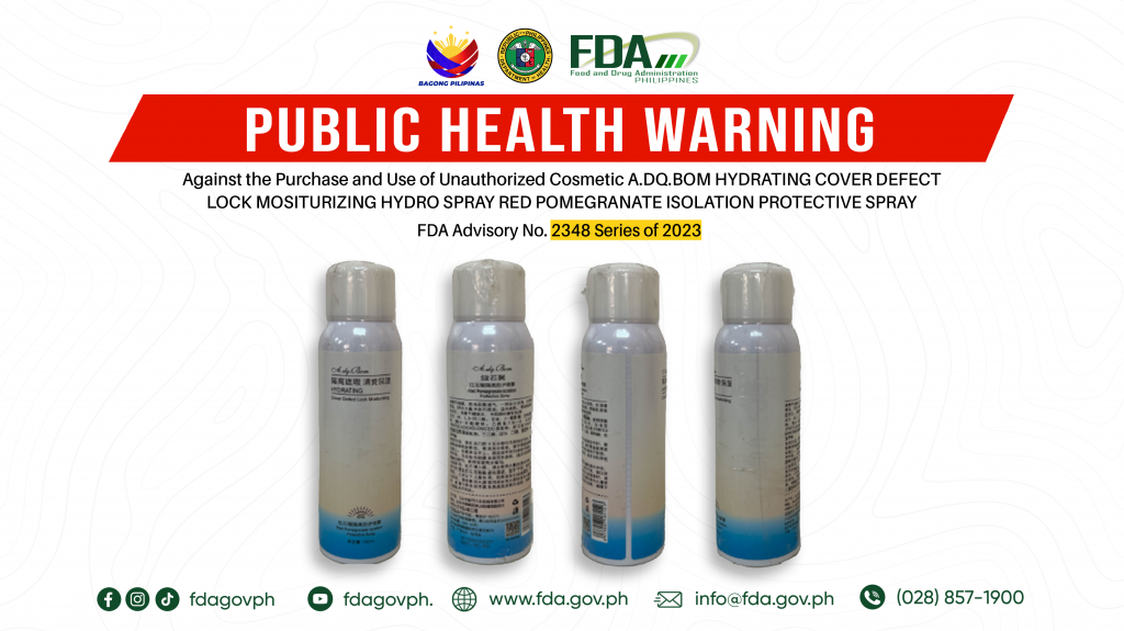 FDA Advisory No.2023-2348 || Public Health Warning Against the Purchase and Use of Unauthorized Cosmetic A.DQ.BOM HYDRATING COVER DEFECT LOCK MOSITURIZING HYDRO SPRAY RED POMEGRANATE ISOLATION PROTECTIVE SPRAY