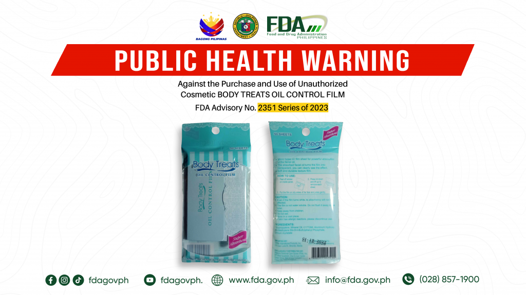 FDA Advisory No.2023-2351 || Public Health Warning Against the Purchase and Use of Unauthorized Cosmetic BODY TREATS OIL CONTROL FILM