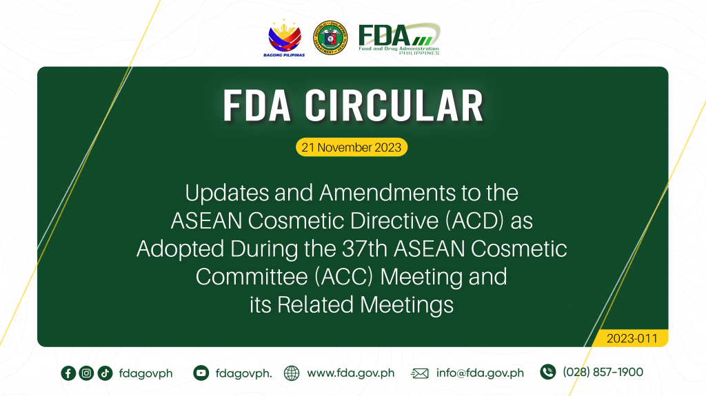 FDA Circular No.2023-011 || Updates and Amendments to the ASEAN Cosmetic Directive (ACD) as Adopted During the 37th ASEAN Cosmetic Committee (ACC) Meeting and its Related Meetings