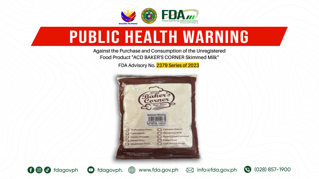 FDA Advisory No.2023-2379 || Public Health Warning Against the Purchase and Consumption of the Unregistered Food Product “ACD BAKER’S CORNER Skimmed Milk”