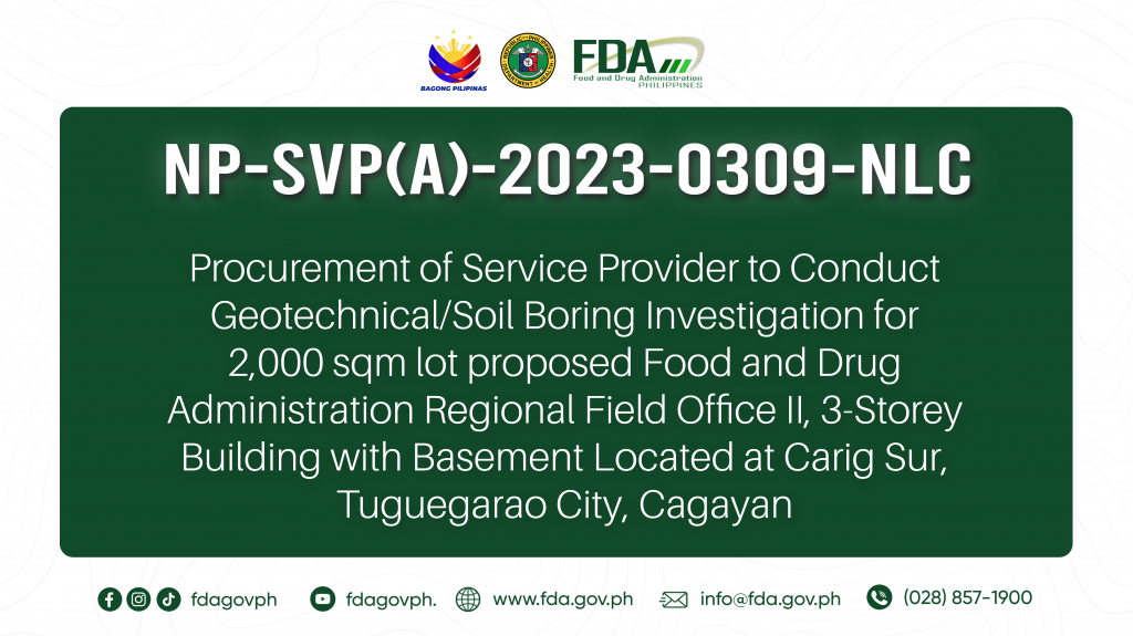NP-SVP(A)-2023-0309-NLC || Procurement of Service Provider to Conduct Geotechnical/Soil Boring Investigation for 2,000 sqm lot proposed Food and Drug Administration Regional Field Office II, 3-Storey Building with Basement Located at Carig Sur, Tuguegarao City, Cagayan