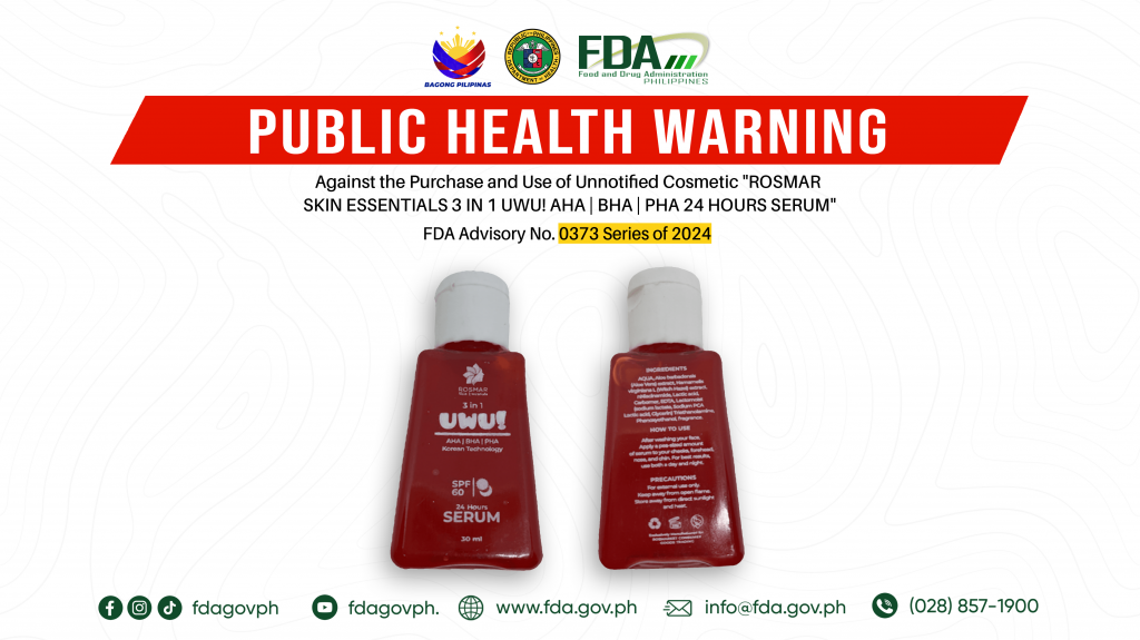 FDA Advisory No.2024-0373 || Public Health Warning Against the Purchase and Use of Unnotified Cosmetic “ROSMAR SKIN ESSENTIALS 3 IN 1 UWU! AHA | BHA | PHA 24 HOURS SERUM”