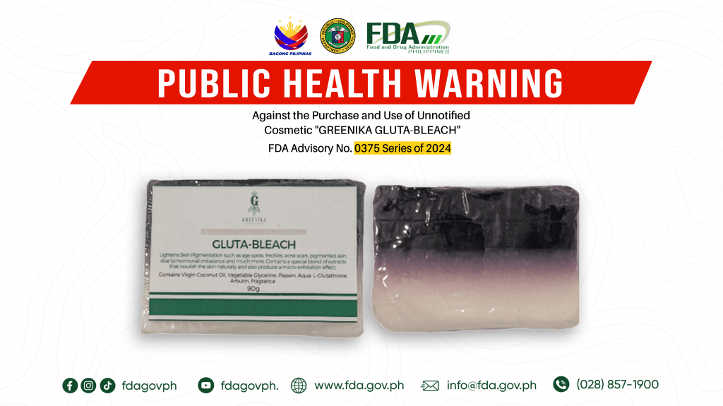FDA Advisory No.2024-0375 || Public Health Warning Against the Purchase and Use of Unnotified Cosmetic “GREENIKA GLUTA-BLEACH”