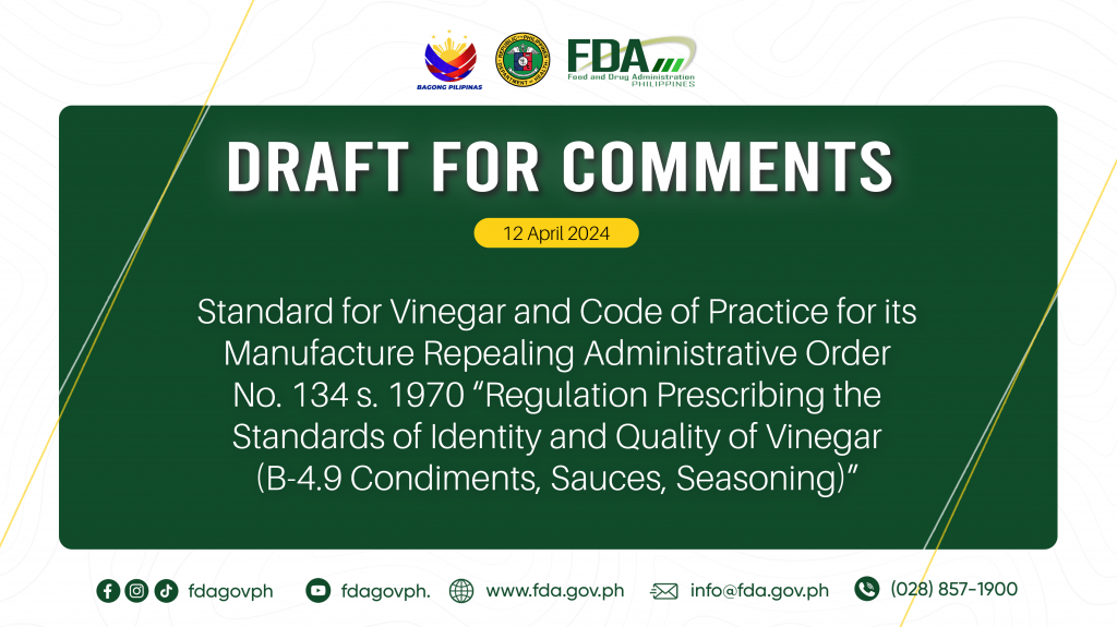 Draft for Comments || Standard for Vinegar and Code of Practice for its Manufacture Repealing Administrative Order No. 134 s. 1970 “Regulation Prescribing the Standards of Identity and Quality of Vinegar (B-4.9 Condiments, Sauces, Seasoning)”