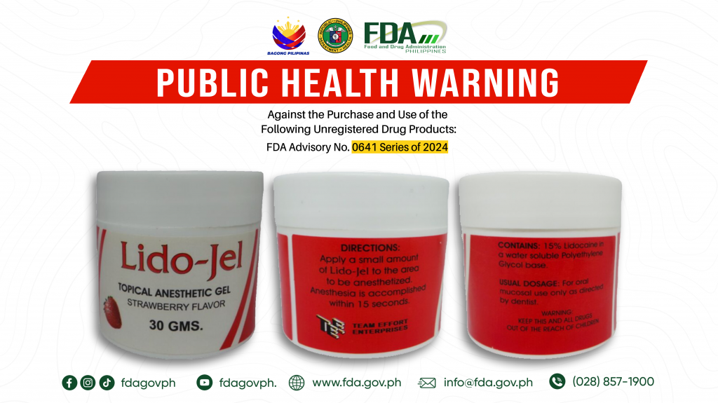 FDA Advisory No.2024-0641 || Public Health Warning Against the Purchase and Use of the Unregistered Drug Product “Lido-Jel Topical Anesthetic Gel Strawberry Flavor 30GMS”