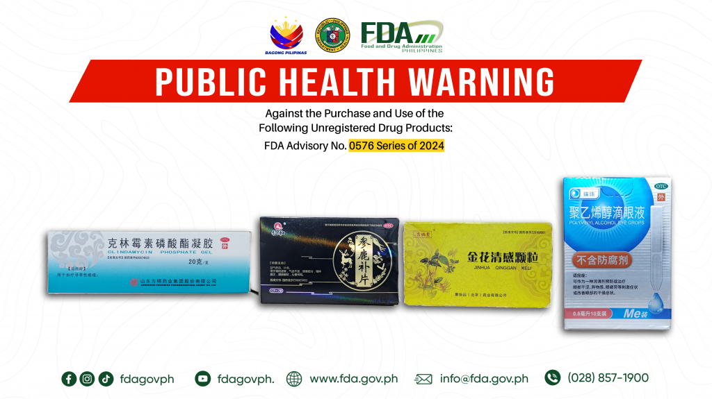 FDA Advisory No.2024-0576 || Public Health Warning Against the Purchase and Use of the Following Unregistered Drug Products:
