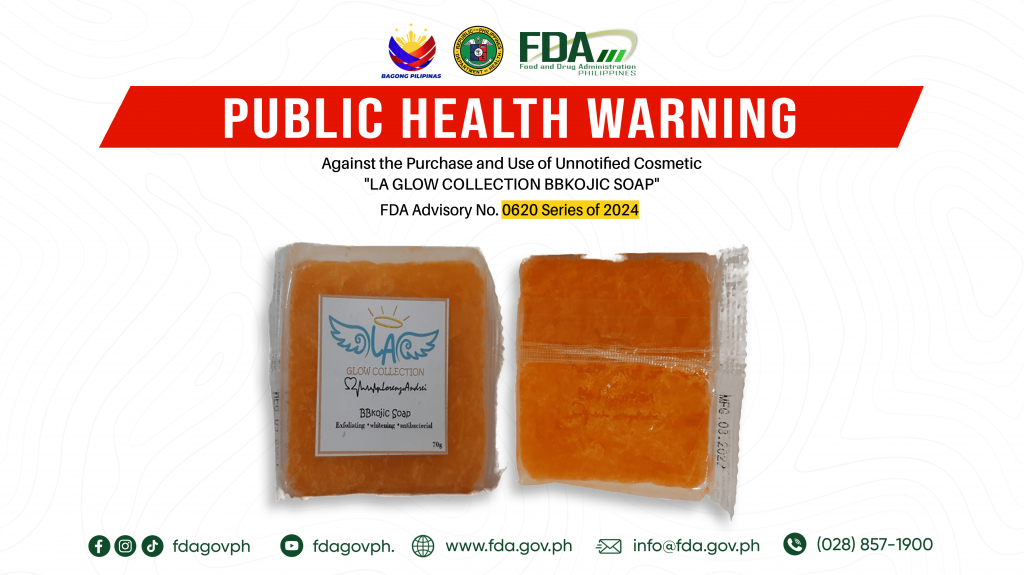 FDA Advisory No.2024-0620 || Public Health Warning Against the Purchase and Use of Unnotified Cosmetic “LA GLOW COLLECTION BBKOJIC SOAP”