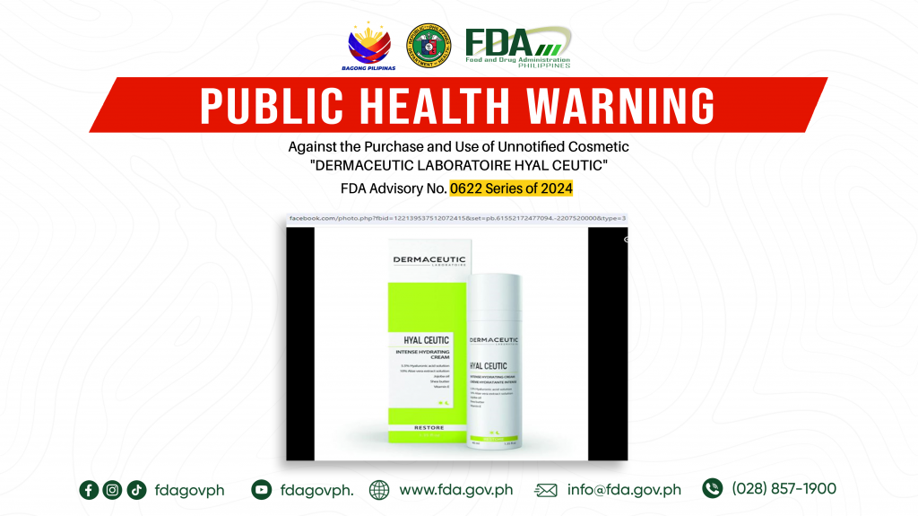 FDA Advisory No.2024-0622 || Public Health Warning Against the Purchase and Use of Unnotified Cosmetic “DERMACEUTIC LABORATOIRE HYAL CEUTIC”