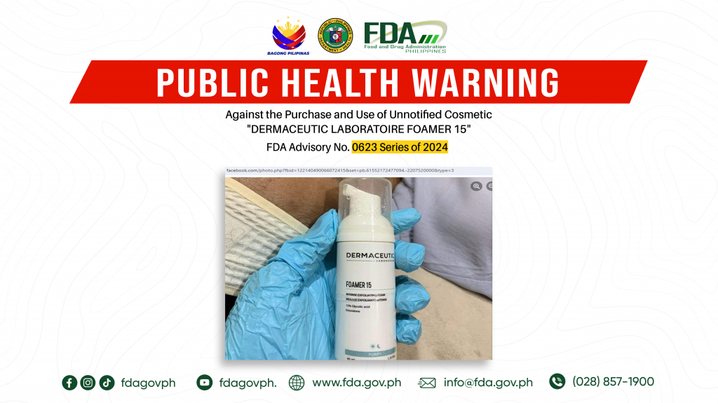 FDA Advisory No.2024-0623 || Public Health Warning Against the Purchase and Use of Unnotified Cosmetic “DERMACEUTIC LABORATOIRE FOAMER 15”