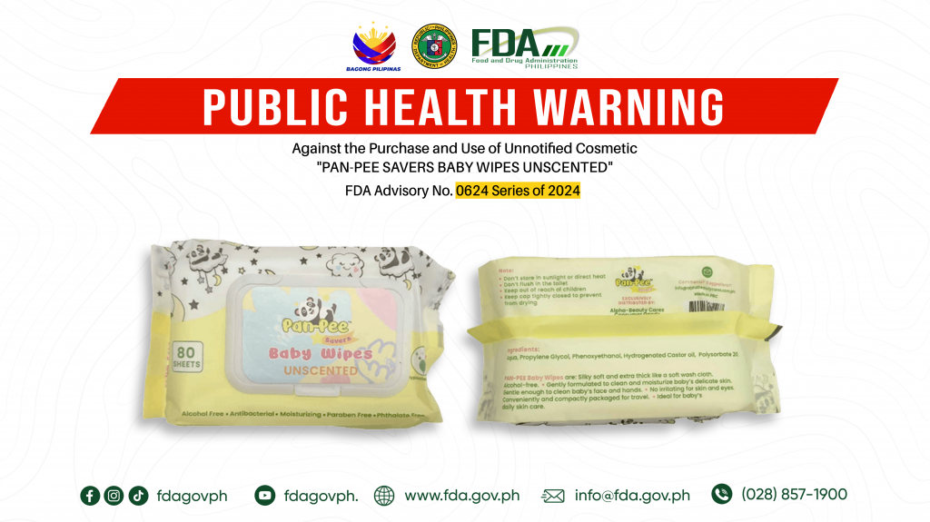 FDA Advisory No.2024-0624 || Public Health Warning Against the Purchase and Use of Unnotified Cosmetic “PAN-PEE SAVERS BABY WIPES UNSCENTED”