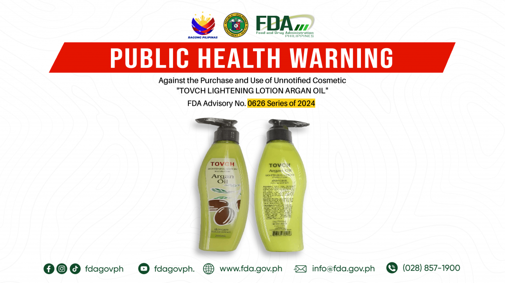 FDA Advisory No.2024-0626 || Public Health Warning Against the Purchase and Use of Unnotified Cosmetic “TOVCH LIGHTENING LOTION ARGAN OIL”