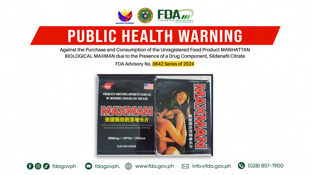FDA Advisory No.2024-0642 || Public Health Warning Against the Purchase and Consumption of the Unregistered Food Product MANHATTAN BIOLOGICAL MAXMAN due to the Presence of a Drug Component, Sildenafil Citrate