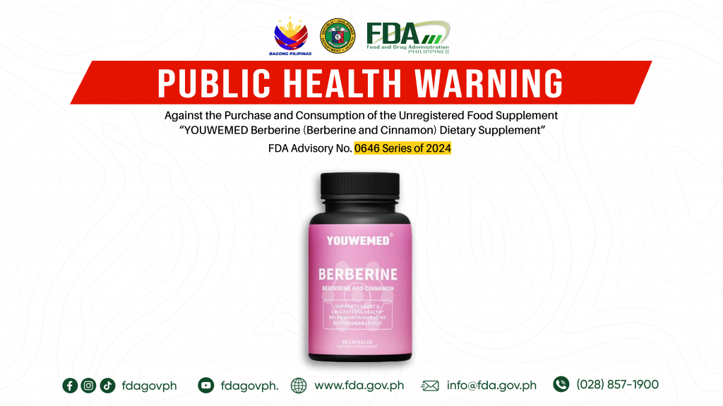 FDA Advisory No.2024-0646 || Public Health Warning Against the Purchase and Consumption of the Unregistered Food Supplement “YOUWEMED Berberine (Berberine and Cinnamon) Dietary Supplement”