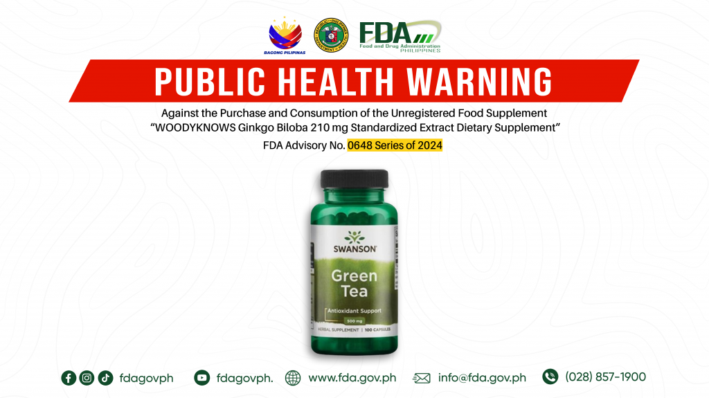 FDA Advisory No.2024-0648 || Public Health Warning Against the Purchase and Consumption of the Unregistered Food Supplement “SWANSON Green Tea Antioxidant Support Herbal Supplement”