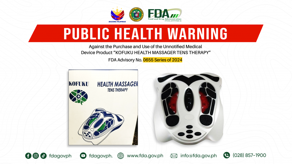 FDA Advisory No.2024-0655 || Public Health Warning Against the Purchase and Use of the Unnotified Medical Device Product “KOFUKU HEALTH MASSAGER TENS THERAPY”
