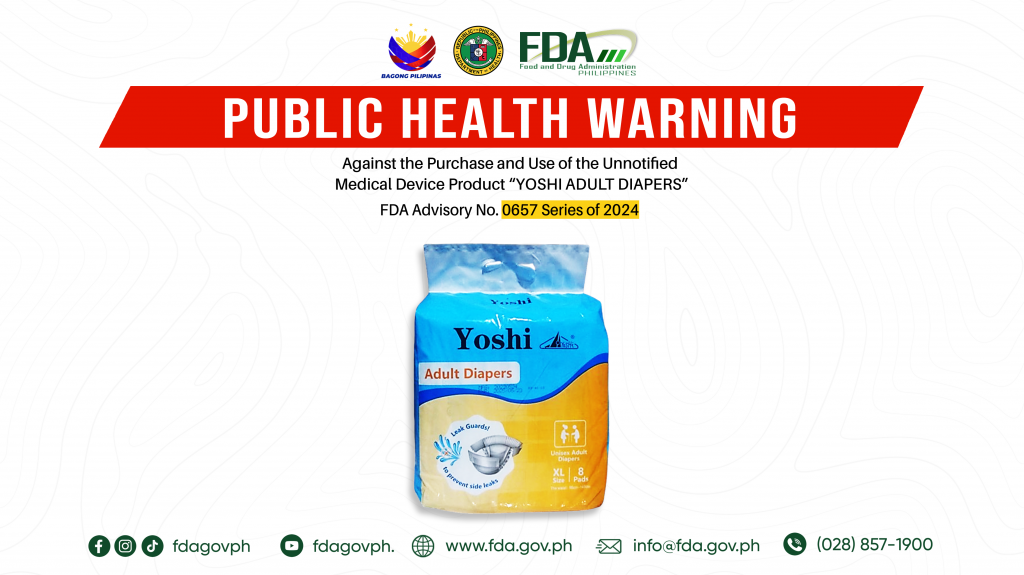 FDA Advisory No.2024-0657 || Public Health Warning Against the Purchase and Use of the Unnotified Medical Device Product “YOSHI ADULT DIAPERS”