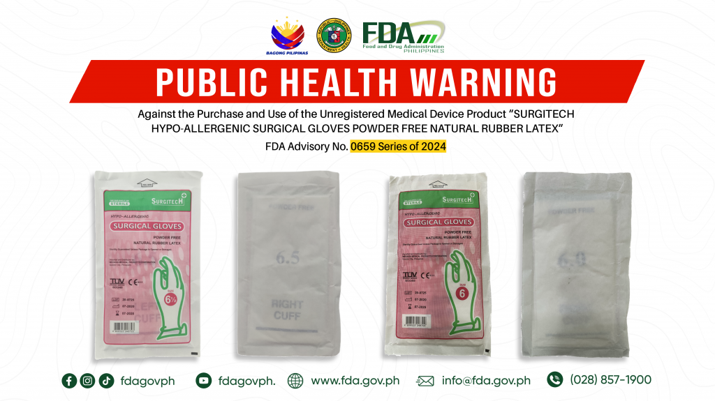 FDA Advisory No.2024-0659 || Public Health Warning Against the Purchase and Use of the Unregistered Medical Device Product “SURGITECH HYPO-ALLERGENIC SURGICAL GLOVES POWDER FREE NATURAL RUBBER LATEX”