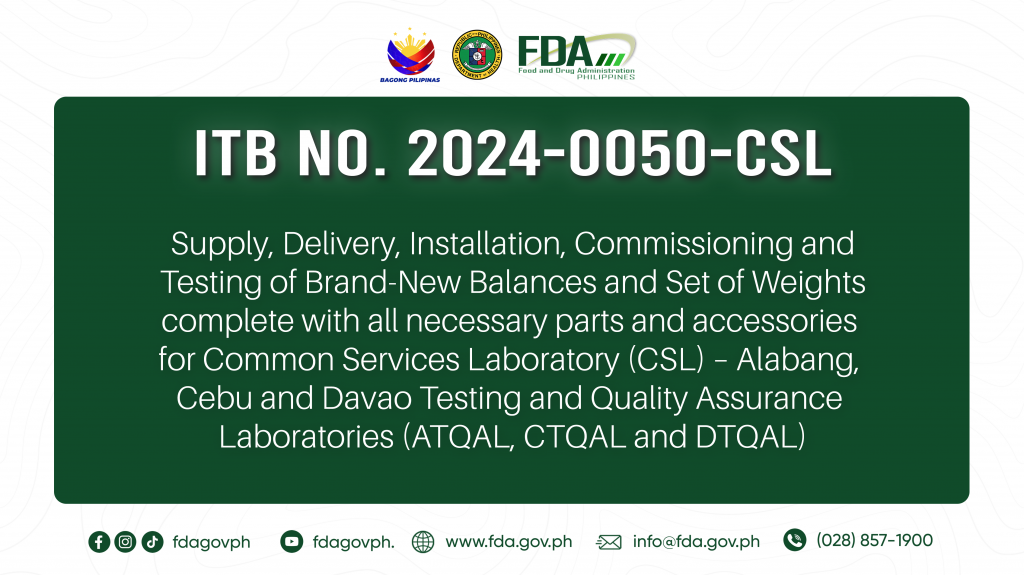 ITB No. 2024-0050-CSL || Supply, Delivery, Installation, Commissioning and Testing of Brand-New Balances and Set of Weights complete with all necessary parts and accessories for Common Services Laboratory (CSL) – Alabang, Cebu and Davao Testing and Quality Assurance Laboratories (ATQAL, CTQAL and DTQAL)