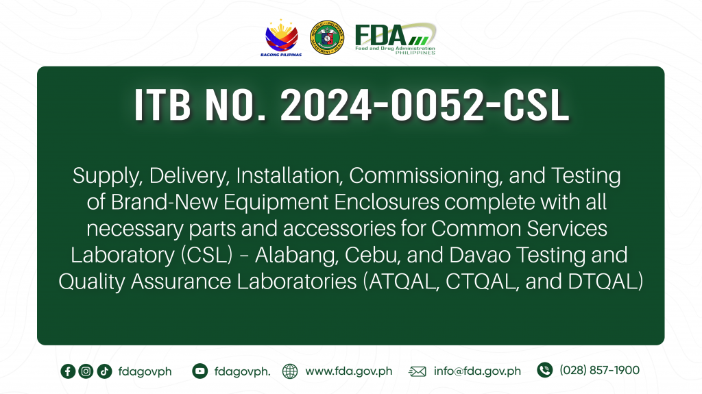 ITB No. 2024-0052-CSL || Supply, Delivery, Installation, Commissioning, and Testing of Brand-New Equipment Enclosures complete with all necessary parts and accessories for Common Services Laboratory (CSL) – Alabang, Cebu, and Davao Testing and Quality Assurance Laboratories (ATQAL, CTQAL, and DTQAL)