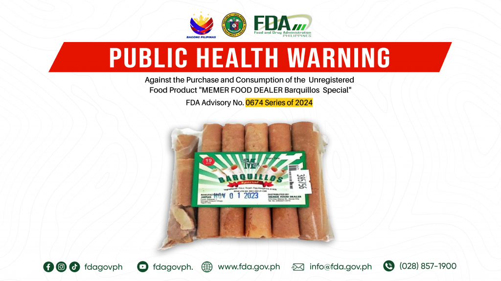 FDA Advisory No.2024-0674 || Public Health Warning Against the Purchase and Consumption of the  Unregistered Food Product “MEMER FOOD DEALER Barquillos  Special”