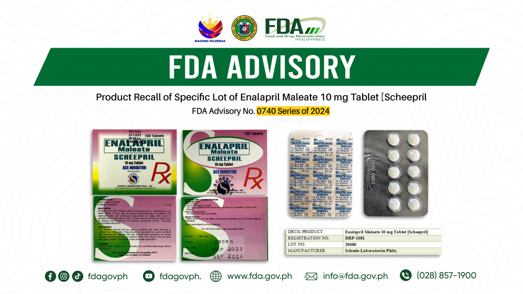 FDA Advisory No.2024-0740 || Product Recall of Specific Lot of Enalapril Maleate 10 mg Tablet [Scheepril]